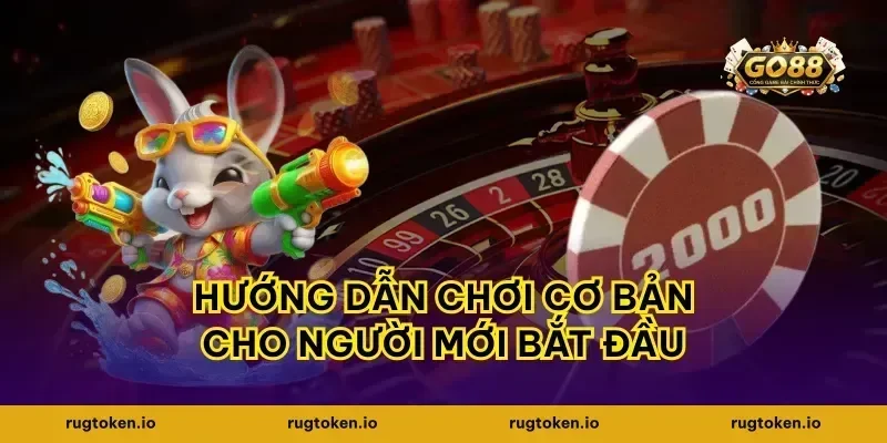 Hướng dẫn chơi cơ bản cho người mới bắt đầu