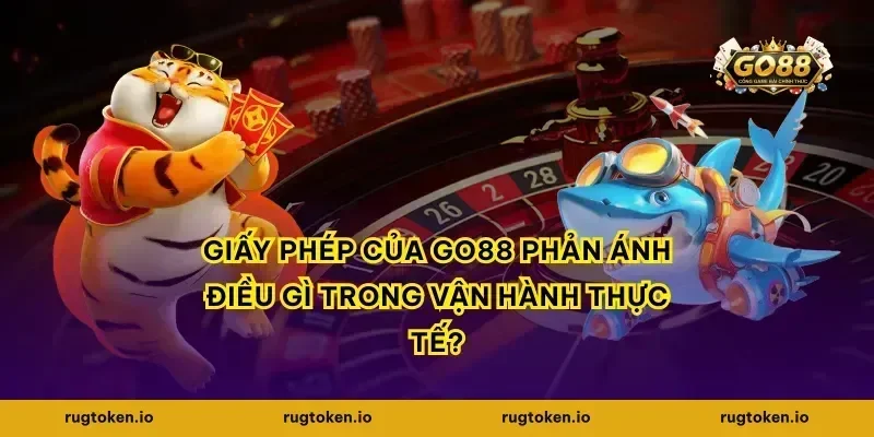 Giấy phép của go88 phản ánh điều gì trong vận hành thực tế?