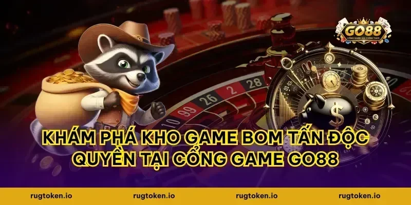 Khám Phá Kho Game Bom Tấn Độc Quyền Tại Cổng Game Go88