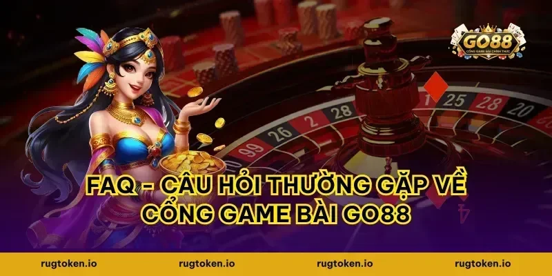 FAQ - Câu Hỏi Thường Gặp Về Cổng Game Bài Go88
