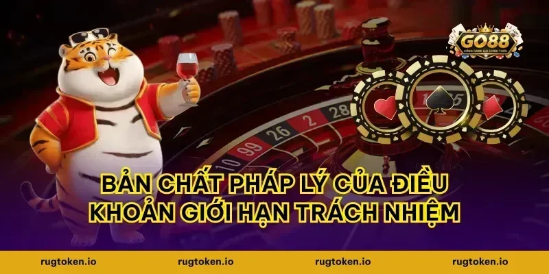 Bản chất pháp lý của điều khoản giới hạn trách nhiệm
