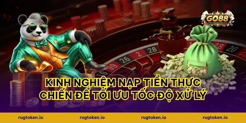 Kinh nghiệm nạp tiền thực chiến để tối ưu tốc độ xử lý