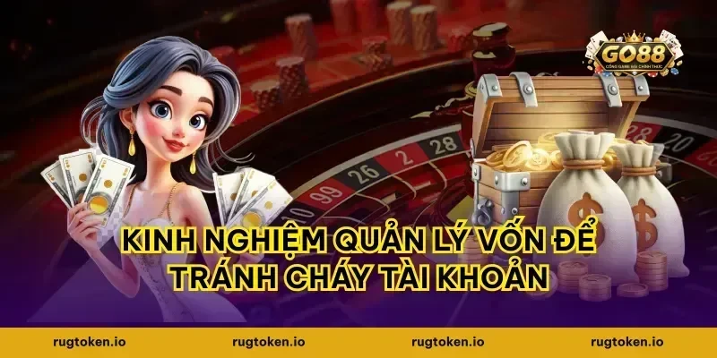 Kinh nghiệm quản lý vốn để tránh cháy tài khoản