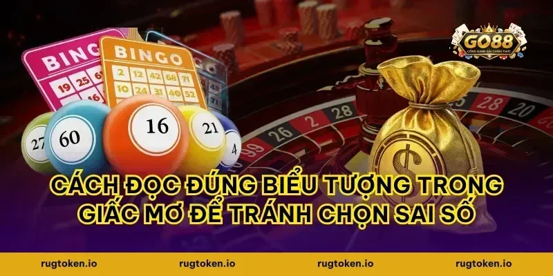 Cách đọc đúng biểu tượng trong giấc mơ để tránh chọn sai số