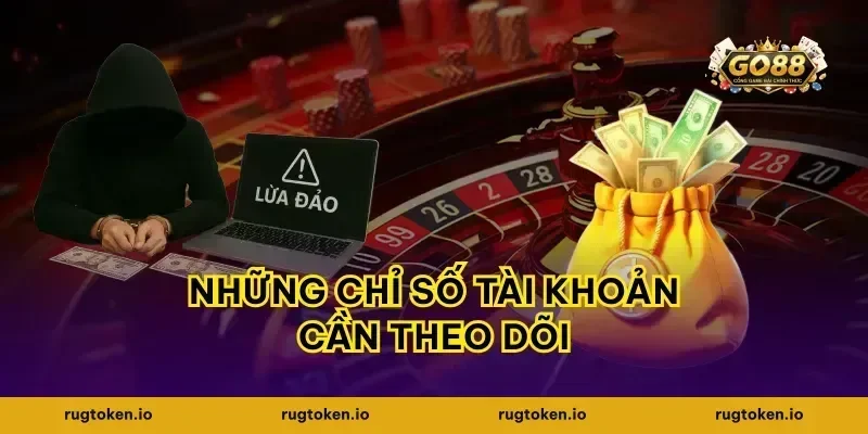 Những chỉ số tài khoản cần theo dõi