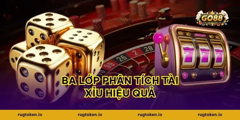 Ba lớp phân tích tài xỉu hiệu quả