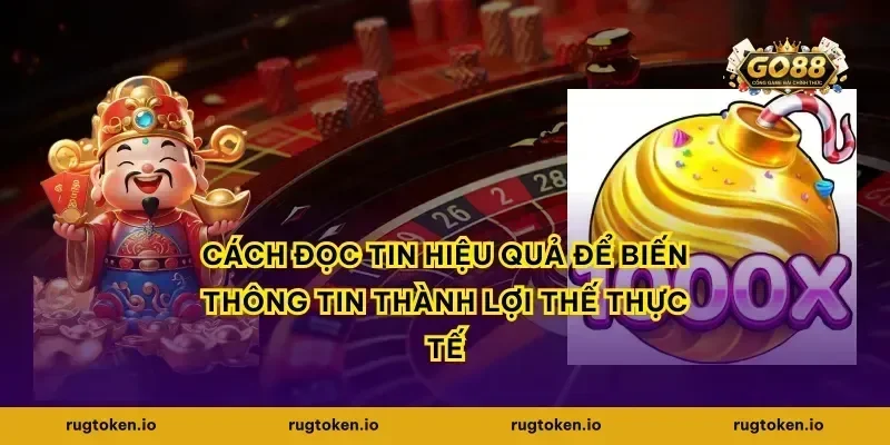 Cách đọc tin hiệu quả để biến thông tin thành lợi thế thực tế