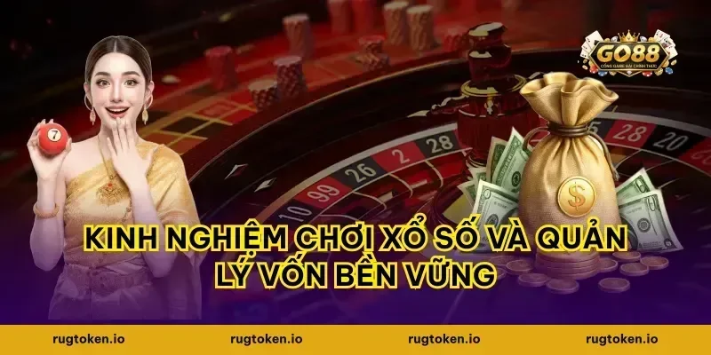 Kinh nghiệm chơi xổ số và quản lý vốn bền vững