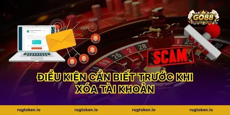 Điều kiện cần biết trước khi xóa tài khoản